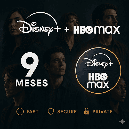 Disney+ AND HBO MAX — 9 Meses
